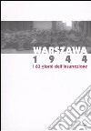 Warszawa 1944. I 63 giorni dell'insurrezione. Catalogo della mostra (Torino, 3 dicembre 2004-20 marzo 2005) libro