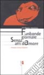 Furibonde giornate senza atti d'amore libro