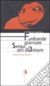 Furibonde giornate senza atti d'amore libro