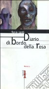 Diario di bordo della rosa libro di Santi Flavio