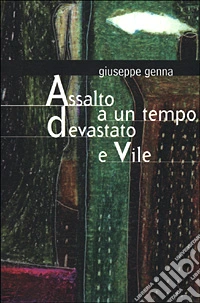 Assalto a un tempo devastato e vile
