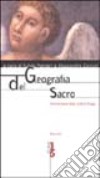 Geografia del sacro. Testimonianze degli scrittori d'oggi libro