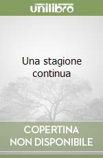 Una stagione continua