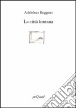 La città lontana libro