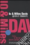 Io e Miles Davis. Vita e musica di un genio libro