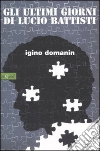 Gli ultimi giorni di Lucio Battisti libro
