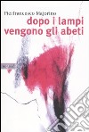 Dopo i lampi vengono gli abeti libro