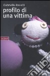 Profilo di una vittima libro di Revelli Gabriella