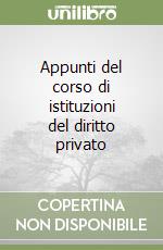 Appunti del corso di istituzioni del diritto privato libro