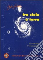 Tra cielo e terra. Il contatto, l'iniziazione libro