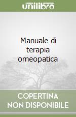 Manuale di terapia omeopatica