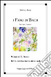 I fiori di Bach. Guarisci te stesso. I dodici guaritori e altri rimedi libro