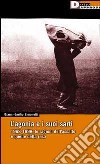 L'agonia e i suoi sarti. 1968-1998: le ragioni dell'assalto e quelle della resa libro di Simonetti Gianni-Emilio