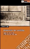 Modernità del conflitto. Saggio sulla critica marxiana del socialismo libro