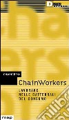 ChainWorkers. Lavorare nelle cattedrali del consumo libro