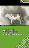 Vacche sacre e mucche pazze. Il furto delle riserve alimentari globali libro