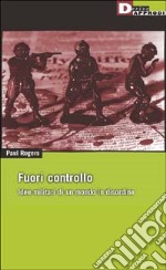 Fuori controllo. Idee militari di un mondo in disordine libro