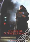 Se l'amore ti tende la mano libro