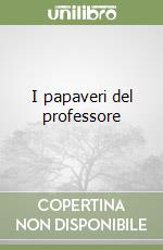 I papaveri del professore libro