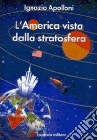 L'America vista dalla stratosfera libro