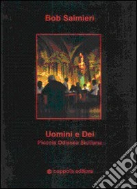 Uomini e dei. Piccola odissea siciliana libro