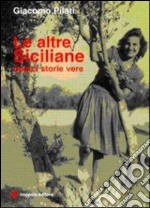 Le altre siciliane. Dodici storie vere libro