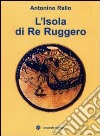 L'isola di re Ruggero libro