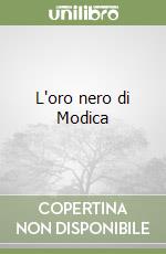 L'oro nero di Modica libro