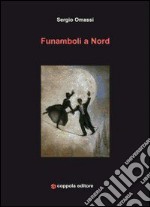 Funamboli a Nord libro