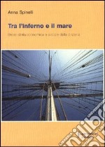 Tra l'inferno e il mare. Breve storia economica e sociale della pirateria libro