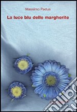 La luce blu delle margherite  libro usato