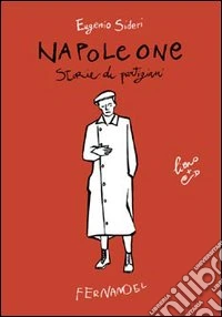 Napoleone. Storie di partigiani. Con CD Audio