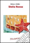 Stella Rossa libro di Mellini Stefano