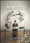 Buon lavoro. Dodici storie a tempo indeterminato libro