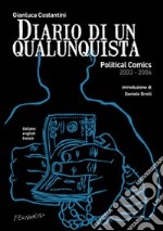 Diario di un qualunquista. Political comics 2003-2006 libro