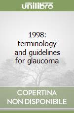 1998: terminology and guidelines for glaucoma libro