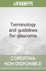 Terminology and guidelines for glaucoma libro