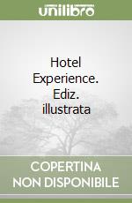 Hotel Experience. Ediz. illustrata