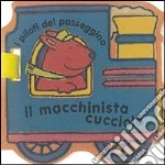 Il macchinista cucciolo libro