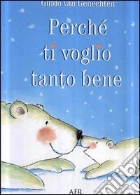 Perché ti voglio tanto bene libro