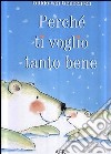 Perché ti voglio tanto bene libro