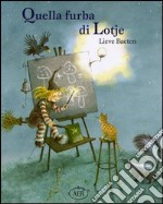 Quella furba di Lotje. Ediz. illustrata libro