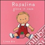 Rosalina gioca in casa. Ediz. illustrata libro