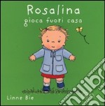 Rosalina gioca fuori casa. Ediz. illustrata libro