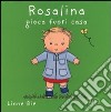 Rosalina gioca fuori casa. Ediz. illustrata libro