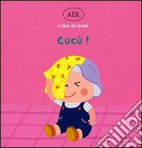 Cucù! Ediz. illustrata