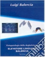 Elevatore linguale Balercia. Fisiopatologia della deglutizione libro