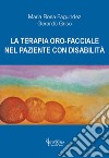 La terapia oro-facciale nel paziente con disabilità libro