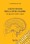 I seni venosi della dura madre: un approccio al dolore cranico libro