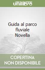 Guida al parco fluviale Novella libro